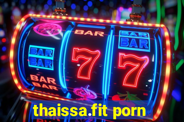 thaissa.fit porn